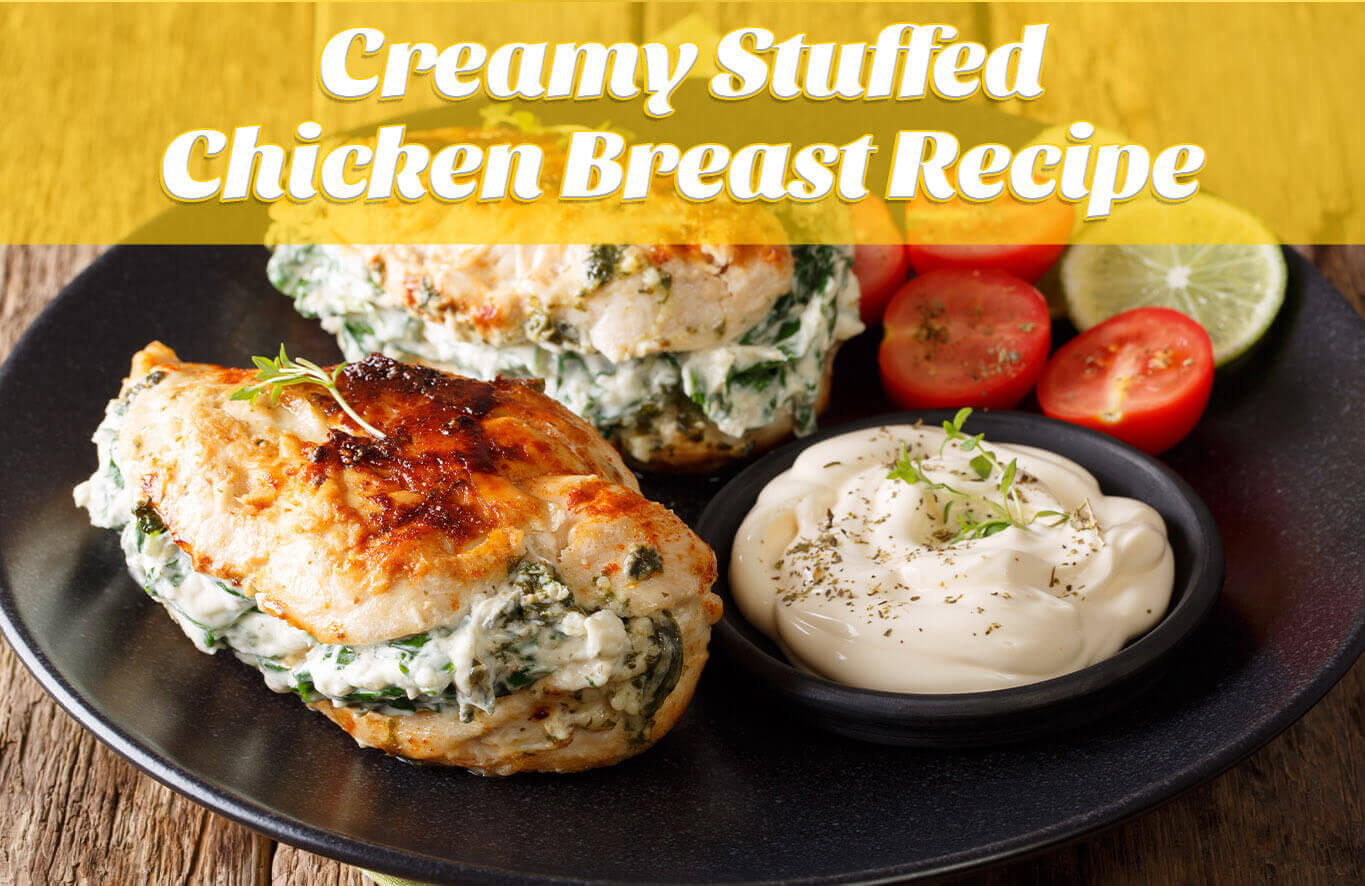 Creamy Stuffed Chicken Breast Recipe - Antibiotic free - Hormone Free - Zorabian Chicken - Order Fresh Chicken Online