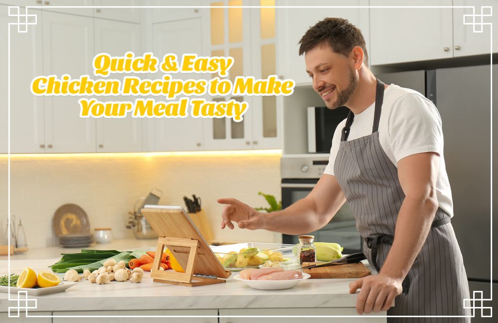 Tickle Your Tastebuds With These Easy Chicken Recipes - Antibiotic free - Hormone Free - Zorabian Chicken - Order Fresh Chicken Online