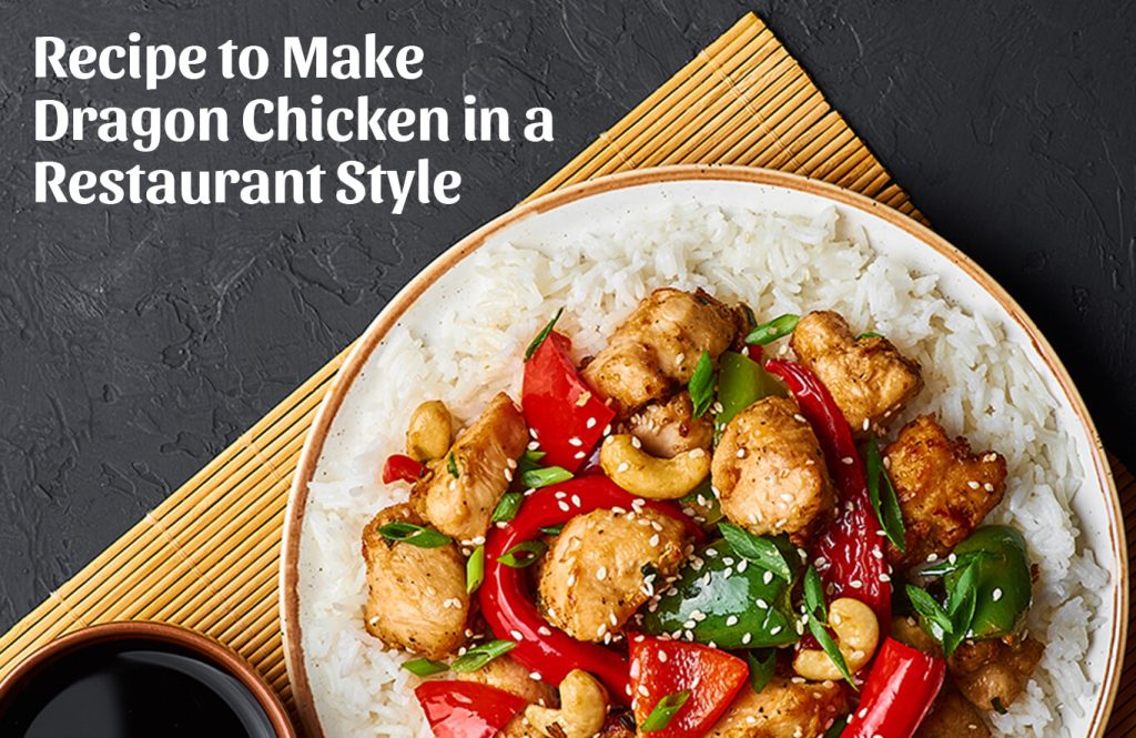 Recipe to make Dragon Chicken in a Restaurant Style - Antibiotic free - Hormone Free - Zorabian Chicken - Order Fresh Chicken Online