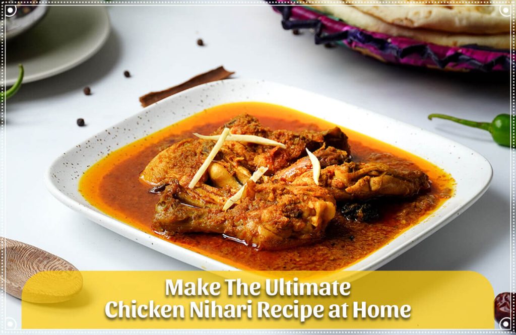 Make The Ultimate Chicken Nihari Recipe at Home - Antibiotic free - Hormone Free - Zorabian Chicken - Order Fresh Chicken Online