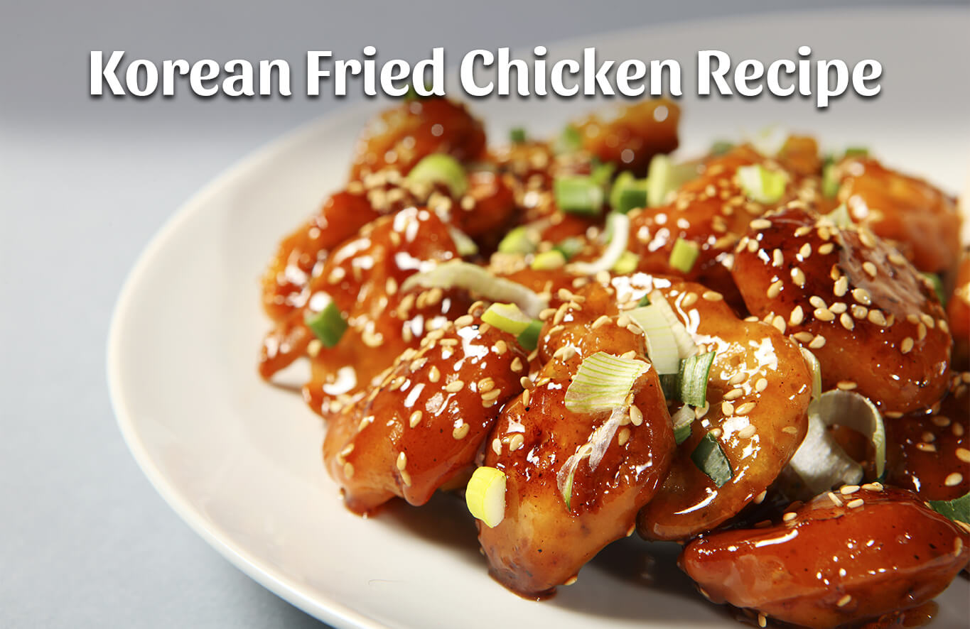 How to Make a Mouthwatering Korean Fried Chicken Recipe