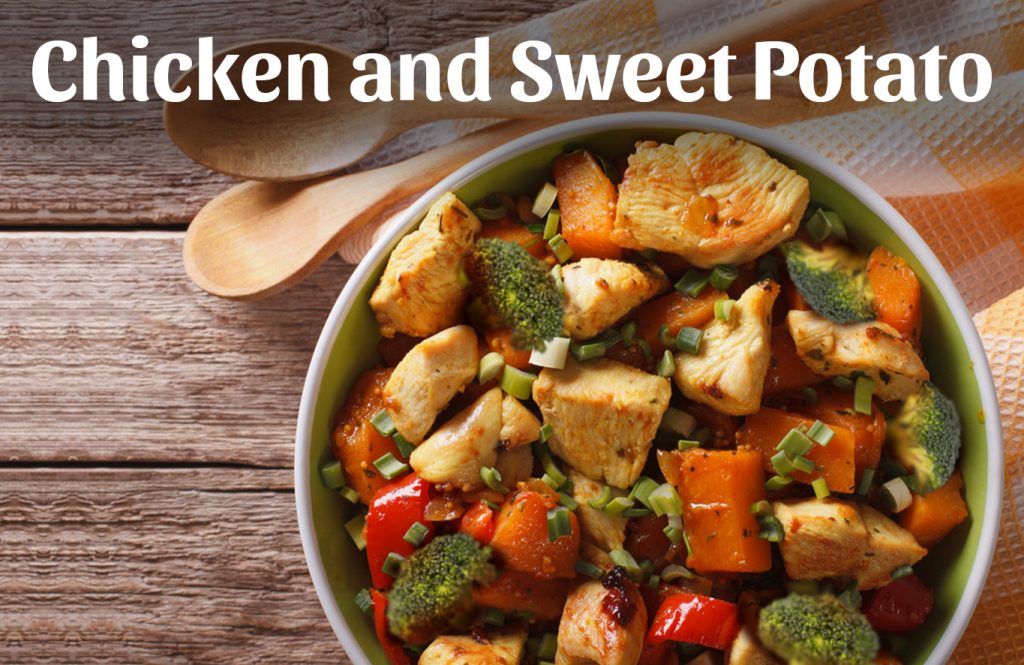 Chicken and Sweet Potato as protein rich dinner meal